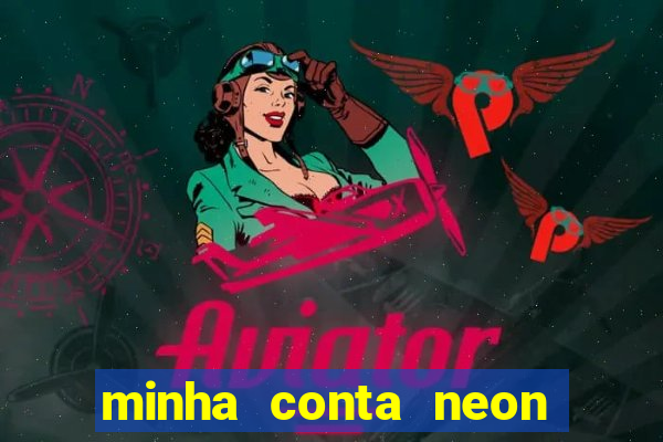 minha conta neon foi bloqueada